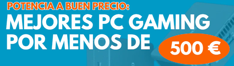 pc gamer por menos de 500 euros